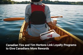 Canadian Tire and Tim Hortons Link Loyalty Programs to Give Canadians More Rewards 