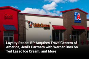 Loyalty Reads: BP Acquires TravelCenters of America, Jeni’s Partners with Warner Bros on Ted Lasso Ice Cream, and More 