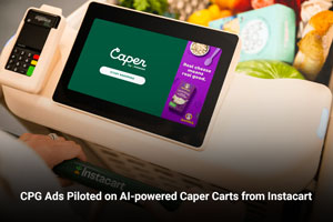 CPG Ads Piloted on AI-powered Caper Carts from Instacart  