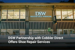 DSW Partnership with Cobbler Direct Offers Shoe Repair Services