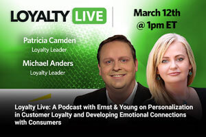 Loyalty Live: A Podcast with Ernst & Young on Personalization in Customer Loyalty and Developing Emotional Connections with Consumers