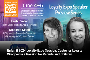 Enfamil 2024 Loyalty Expo Session: Customer Loyalty Wrapped in a Passion for Parents and Children