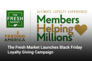 The Fresh Market Launches Black Friday Loyalty Giving Campaign
