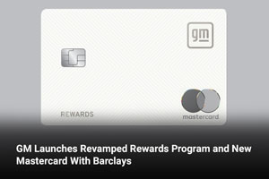 GM Launches Revamped Rewards Program and New Mastercard With Barclays