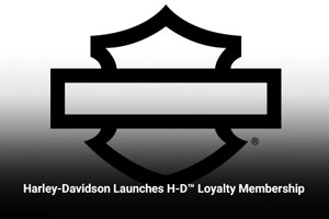 Harley-Davidson Launches H-D™ Loyalty Membership  