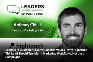 Leaders in Customer Loyalty: Supplier Voices | Why Hightouch Thinks AI Should Transform Marketing Workflows, Not Just Campaigns