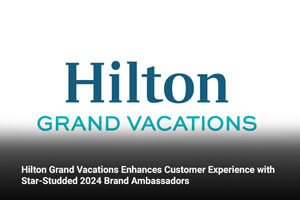 Hilton Grand Vacations Enhances Customer Experience with Star-Studded 2024 Brand Ambassadors