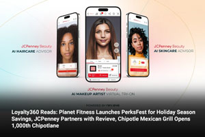 Loyalty360 Reads: Planet Fitness Launches PerksFest for Holiday Season Savings, JCPenney Partners with Revieve, Chipotle Mexican Grill Opens 1,000th Chipotlane 