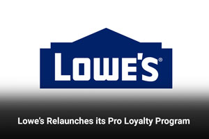 Lowe’s Relaunches its Pro Loyalty Program