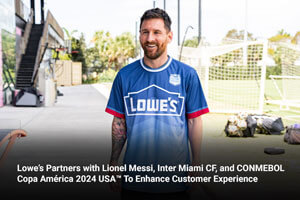 Lowe’s Partners with Lionel Messi To Enhance Customer Experience