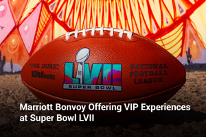 Marriott Bonvoy Offering VIP Experiences at Super Bowl LVII