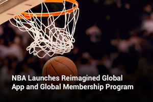 NBA Launches Reimagined Global App and Global Membership Program