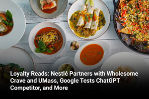 Loyalty Reads: Nestlé Partners with Wholesome Crave and UMass, Google Tests ChatGPT Competitor, and More 