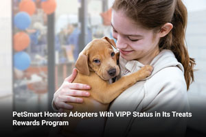 PetSmart Honors Adopters With VIPP Status in Its Treats Rewards Program