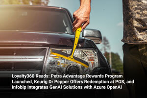 Loyalty360 Reads: Petra Advantage Rewards Program Launched, Keurig Dr Pepper Offers Redemption at POS, and Infobip Integrates GenAI Solutions with Azure OpenAI 