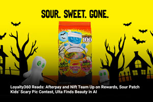 Loyalty360 Reads: Afterpay and Nift Team Up on Rewards, Sour Patch Kids’ Scary Pic Contest, Ulta Finds Beauty in AI   