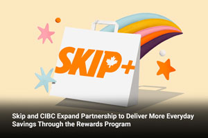 Skip and CIBC Expand Partnership to Deliver More Everyday Savings Through the Rewards Program