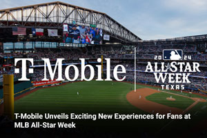 T-Mobile Unveils Exciting New Experiences for Fans at MLB All-Star Week 