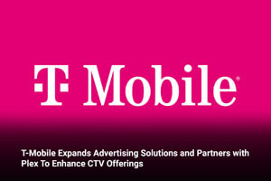 T-Mobile Expands Advertising Solutions and Partners with Plex To Enhance CTV Offerings