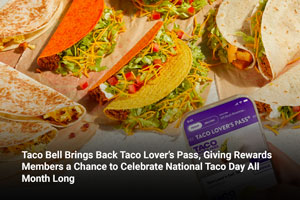 Taco Bell Brings Back Taco Lover’s Pass, Giving Rewards Members a Chance to Celebrate National Taco Day All Month Long 