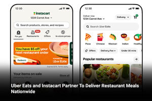 Uber Eats and Instacart Partner To Deliver Restaurant Meals Nationwide