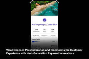 Visa Enhances Personalization and Transforms the Customer Experience with Next-Generation Payment Innovations