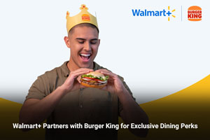 Walmart+ Partners with Burger King for Exclusive Dining Perks 
