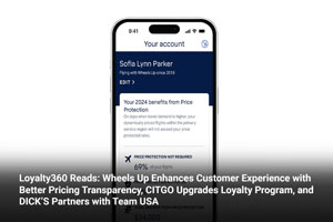 Loyalty360 Reads: Wheels Up Enhances Customer Experience with Better Pricing Transparency, CITGO Upgrades Loyalty Program, and DICK’S Partners with Team USA 