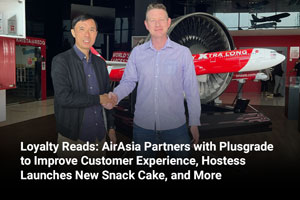 Loyalty Reads: AirAsia Partners with Plusgrade to Improve Customer Experience, Hostess Launches New Snack Cake, and More  