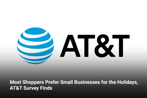 Most Shoppers Prefer Small Businesses for the Holidays, AT&T Survey Finds
