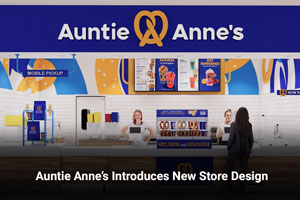 Auntie Anne’s Introduces New Store Design 