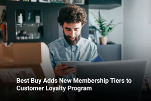Best Buy Adds New Membership Tiers to Customer Loyalty Program 