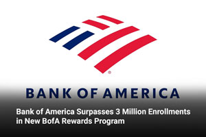 Bank of America Surpasses 3 Million Enrollments in New BofA Rewards Program 