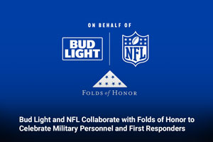 Bud Light and NFL Collaborate with Folds of Honor to Celebrate Military Personnel and First Responders 