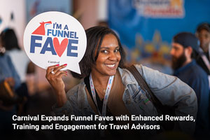 Carnival Expands Funnel Faves with Enhanced Rewards, Training and Engagement for Travel Advisors 