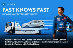 Loyalty360 Reads: Visa Collabs with Affirm for Global Launch, Carvana Partners with Jimmie Johnson to Enhance the Customer Experience, and Sinclair Oil Partners with Folds of Honor 
