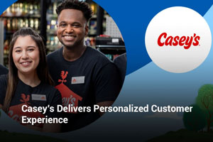 Casey’s Delivers Personalized Customer Experience