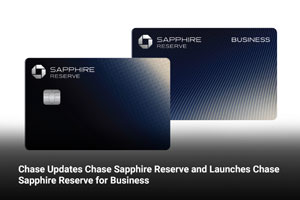 Chase Updates Chase Sapphire Reserve and Launches Chase Sapphire Reserve for Business