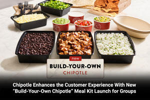 Chipotle Enhances the Customer Experience With New “Build-Your-Own Chipotle” Meal Kit Launch for Groups