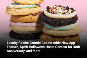Loyalty Reads: Crumbl Cookie Adds New App Feature, Spirit Halloween Hosts Contest for 40th Anniversary, and More 