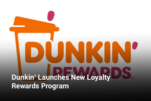 Dunkin’ Launches New Loyalty Rewards Program