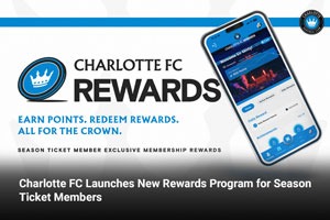 Charlotte FC Launches New Rewards Program for Season Ticket Members