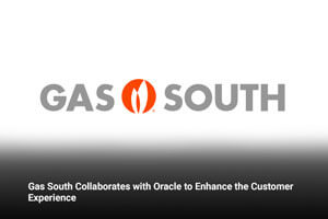 Gas South Collaborates with Oracle to Enhance the Customer Experience 