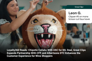 Loyalty360 Reads: Chipotle Collabs with USC for NIL Deal, Great Clips Expands Partnership With CFP, and Albertsons DTC Enhances the Customer Experience for Wine Shoppers 