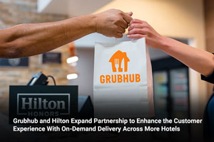 Grubhub and Hilton Expand Partnership to Enhance the Customer Experience with On-Demand Delivery Across More Hotels 