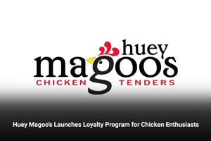 Huey Magoo’s Launches Loyalty Program for Chicken Enthusiasts
