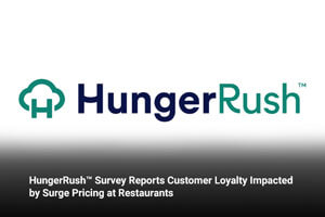 HungerRush™ Survey Reports Customer Loyalty Impacted by Surge Pricing at Restaurants