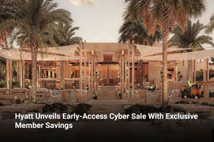 Hyatt Unveils Early-Access Cyber Sale With Exclusive Member Savings