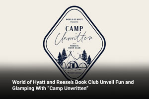 World of Hyatt and Reese’s Book Club Unveil Fun and Glamping With “Camp Unwritten”