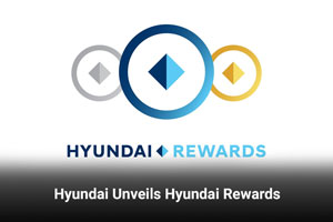 Hyundai Unveils Hyundai Rewards 